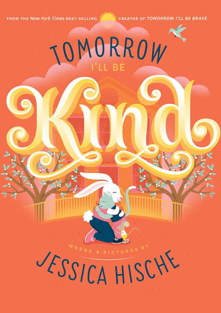 Tomorrow I’ll Be Kind