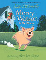 Mercy Watson To the Rescue