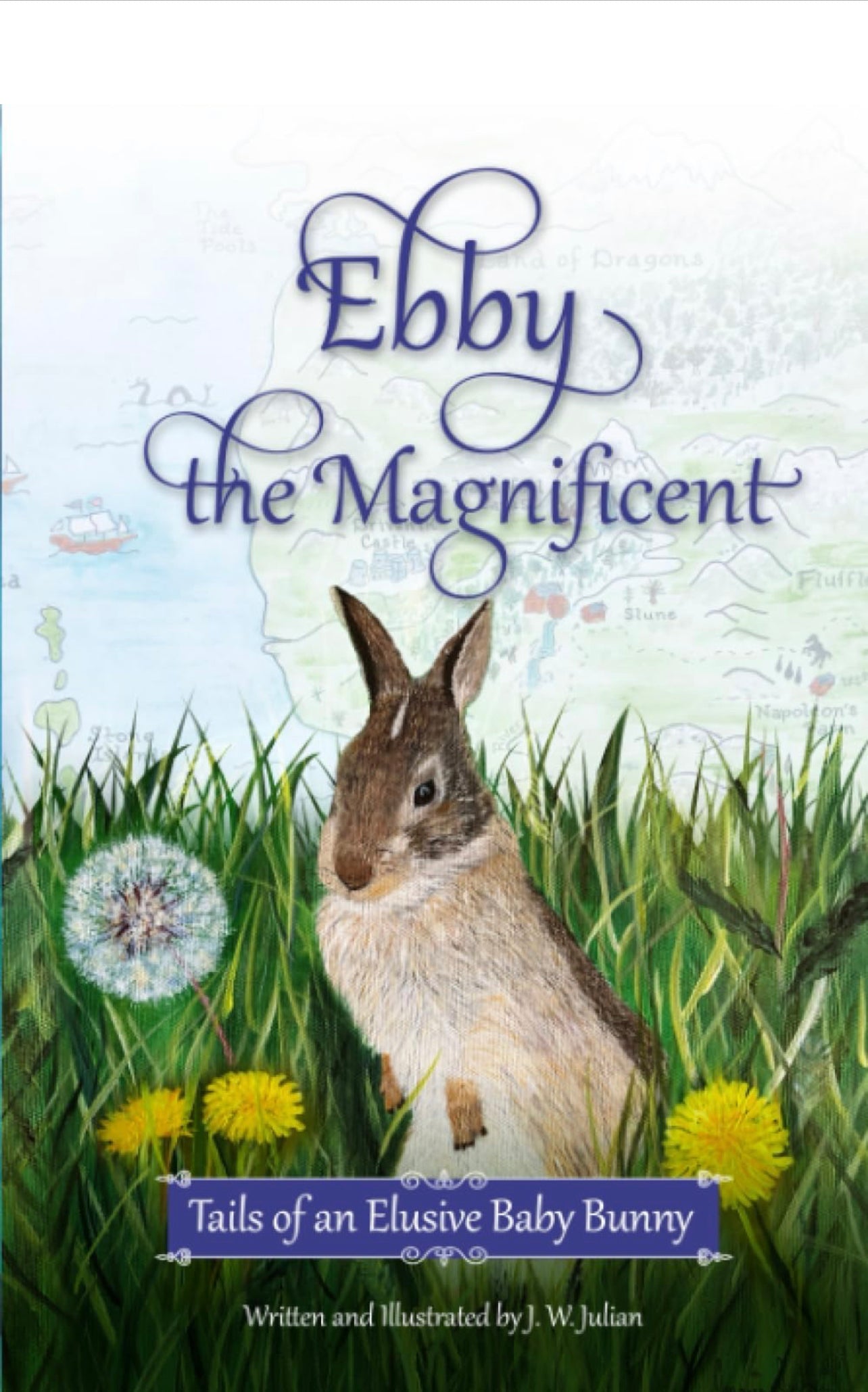 Ebby the Magnificent: tales of an elusive bunny
