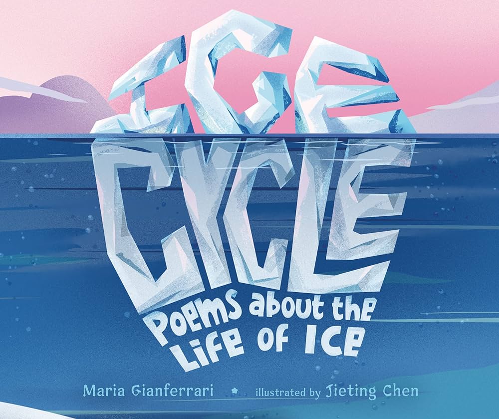 Ice Cycles: Poems about the life cycle of Ice