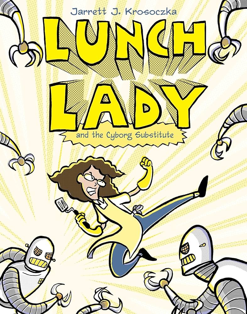 Lunch Lady: And the Cyborg Substitute