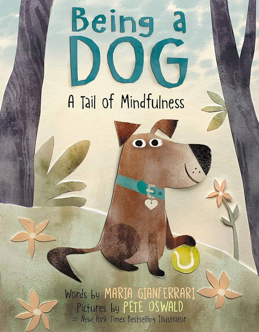 Being A Dog: A Tail of Mindfulness