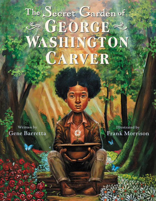 The Secret Garden Of George Washington Carver