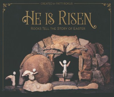 He is Risen: Rocks tell the story of Easter