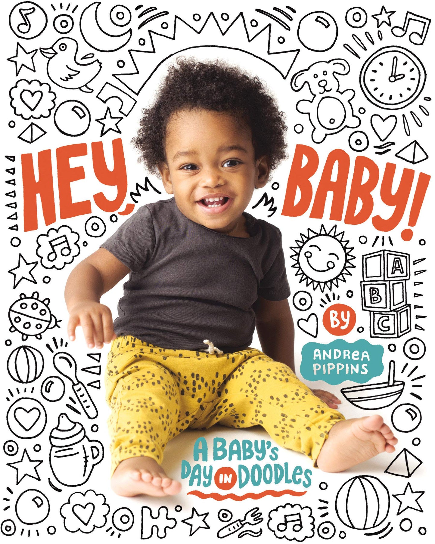 Hey Baby! : A Baby’s Day in Doodles