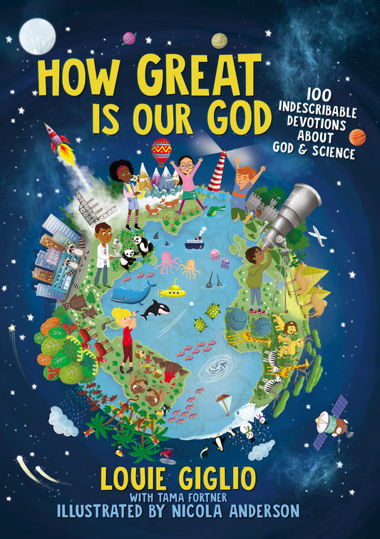 How Great Is Our God: 100 Indescribable devotions about God & Science