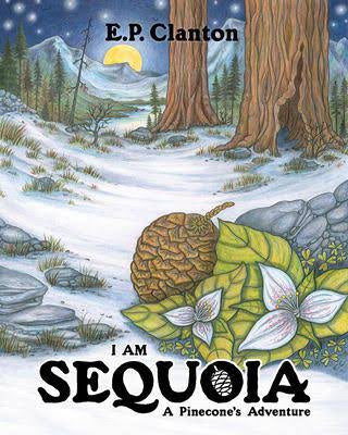 I Am Sequoia: A pinecone a Journey