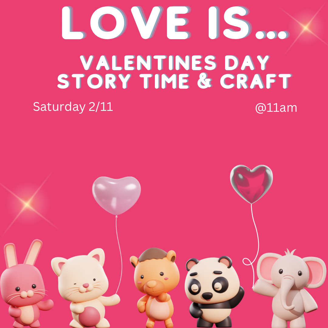 Love is: a Valentine’s Day Story time & craft